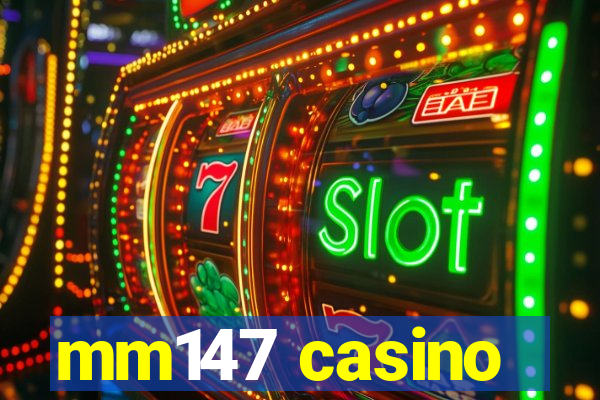 mm147 casino